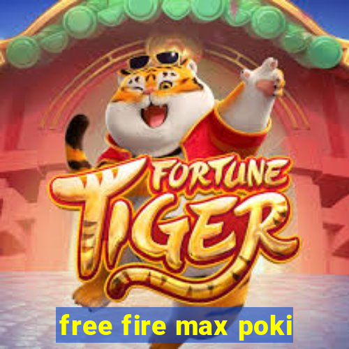 free fire max poki